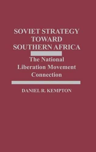 Паперова книга «Soviet Strategy Toward Southern Africa: The National Liberation Movement Connection», автор Деніел Р. Кемптон - фото №1