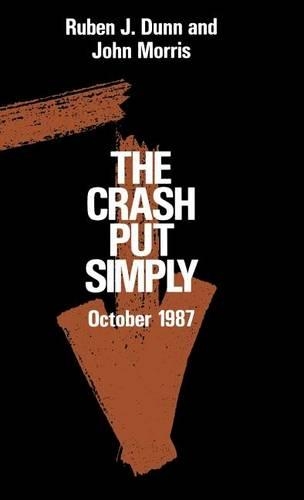 Бумажная книга «The Crash Put Simply: Oct-87», авторов Джон Моррис, Рубен Дж. Данн - фото №1