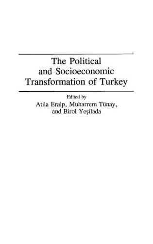 Бумажная книга «The Political and Socioeconomic Transformation of Turkey», авторов Атила Эрлап, Бирол Есилада, Мухаррем Тунай - фото №1