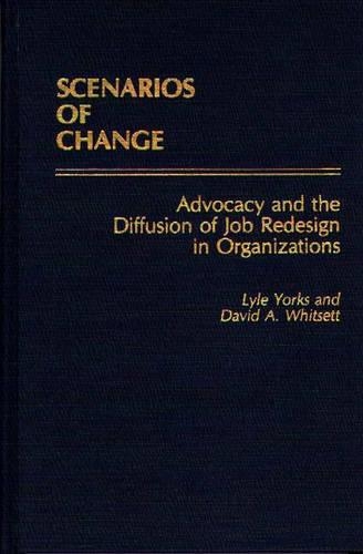 Бумажная книга «Scenarios of Change: Advocacy and the Diffusion of Job Redesign in Organizations», авторов Дэвид А. Уитсетт, Лайл Йоркс - фото №1