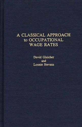 Паперова книга «A Classical Approach to Occupational Wage Rates», авторів Девід Глейхер, Лонні Стівенс, Родні Грін - фото №1