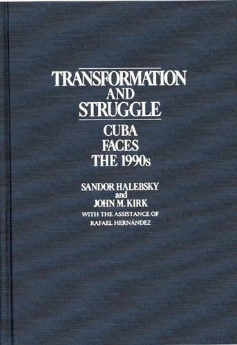 Паперова книга «Transformation and Struggle: Cuba Faces the 1990s», авторів Джон Кірк, Сандор Галебскі - фото №1