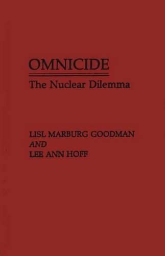 Бумажная книга «Omnicide: The Nuclear Dilemma», авторов Ли А. Хофф, Лисл Марбург Гудман - фото №1