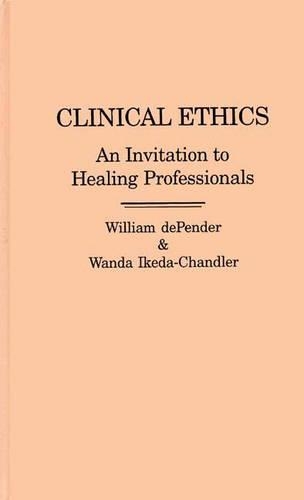 Бумажная книга «Clinical Ethics: An Invitation to Healing Professionals», авторов Ванда Икеда-Чендлер, Уильям деПендер - фото №1