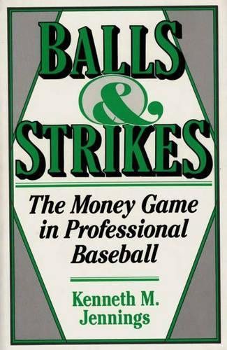 Паперова книга «Balls and Strikes: The Money Game in Professional Baseball», автор Кеннет М. Дженнінгс - фото №1