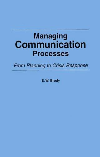 Бумажная книга «Managing Communication Processes: From Planning to Crisis Response», автор Э В. Броуди - фото №1