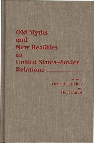 Паперова книга «Old Myths and New Realities in United States-Soviet Relations», авторів Дональд Келлі, Хойт Первіс - фото №1