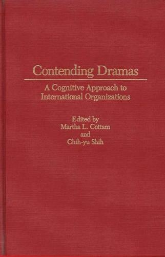 Паперова книга «Contending Dramas: A Cognitive Approach to International Organization», авторів Чіх Й. Ші, Марта Коттам - фото №1