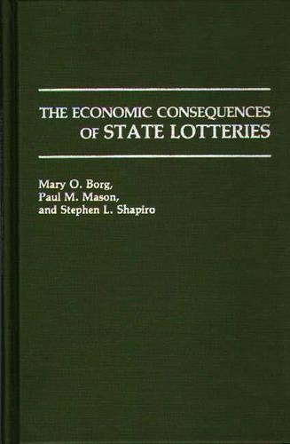 Паперова книга «The Economic Consequences of State Lotteries», авторів Мері Борг, Пол Мейсон, Стівен Л. Шапіро - фото №1
