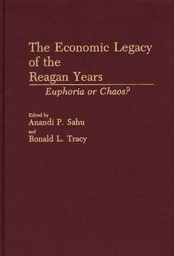 Паперова книга «The Economic Legacy of the Reagan Years: Euphoria or Chaos?», авторів Ананд П. Саху, Рональд Л. Трейсі - фото №1