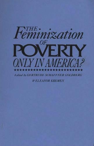 Паперова книга «The Feminization of Poverty: Only in America?», авторів Елеонора Кремень, Ґертруда Шаффнер Ґолдберг - фото №1