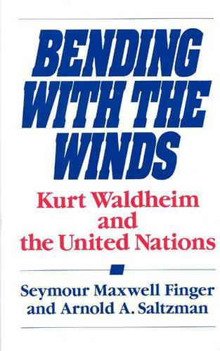 Паперова книга «Bending with the Winds: Kurt Waldheim and the United Nations», авторів Арнольд А. Зальцман, Сеймур Максвелл Фінгер - фото №1