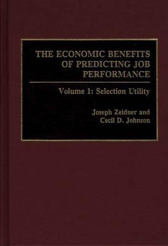 Паперова книга «The Economic Benefits of Predicting Job Performance: Volume 1: Selection Utility», авторів Сесіл Д. Джонсон, Джозеф Зейдер - фото №1