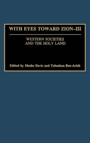 Бумажная книга «With Eyes Toward Zion - III: Western Societies and the Holy Land», авторов Моше Дэвис, Иегошуа Бен-Арье - фото №1