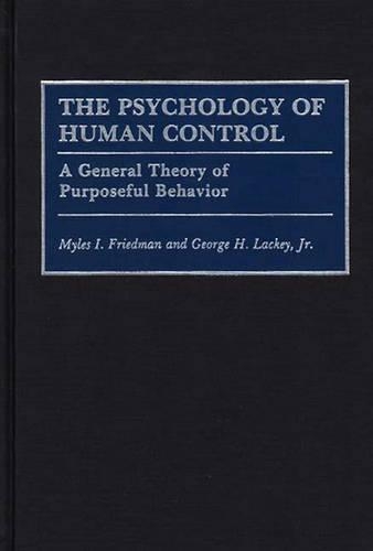 Паперова книга «The Psychology of Human Control: A General Theory of Purposeful Behavior», авторів Джордж Лакі, Майлз І. Фрідман - фото №1