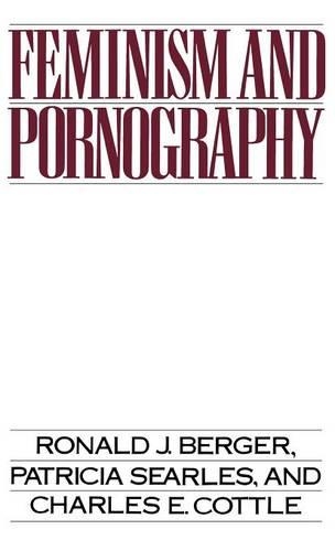 Бумажная книга «Feminism and Pornography», авторов Чарльз Э. Коттл, Патриция Серлз, Рональд Дж. Бергер - фото №1