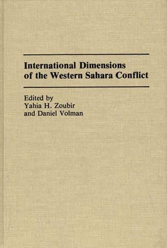 Бумажная книга «International Dimensions of the Western Sahara Conflict», авторов Дэниел Вольман, Яхья Х. Зубир - фото №1
