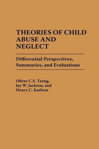 Бумажная книга «Theories of Child Abuse and Neglect: Differential Perspectives, Summaries, and Evaluations», авторов Генри Карлсон, Джей У. Джексон, Оливер К. С. Ценг - фото №1