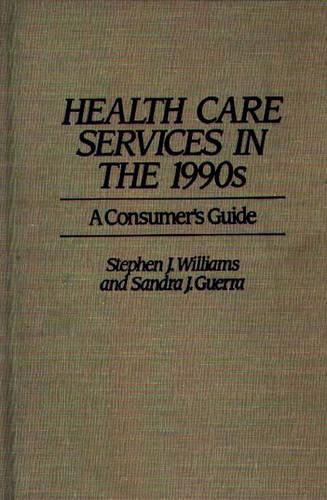 Бумажная книга «Health Care Services in the 1990s: A Consumer's Guide», авторов Сандра Гуэрра, Стивен Дж. Уильямс - фото №1
