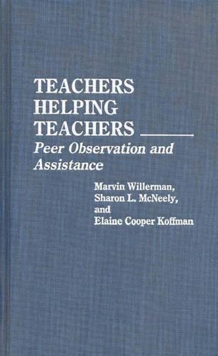 Паперова книга «Teachers Helping Teachers: Peer Observation and Assistance», авторів Елейн Коффман, Марвін Віллерман, Сарон Маккілі - фото №1