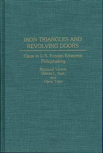 Бумажная книга «Iron Triangles and Revolving Doors: Cases in U.S. Foreign Economic Policymaking», авторов Дебора Л. Спар, Гленн Тобин, Рэймонд Вернон - фото №1