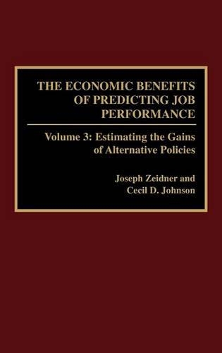 Бумажная книга «The Economic Benefits of Predicting Job Performance: Volume 3: Estimating the Gains of Alternative Policies», авторов Сесил Д. Джонсон, Джозеф Зейдер - фото №1