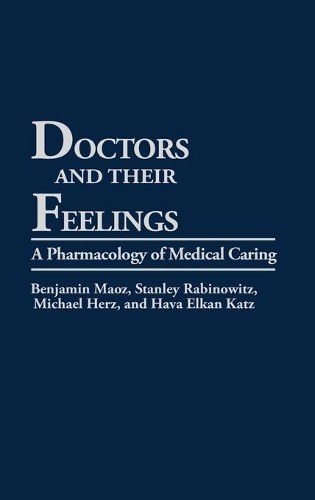 Бумажная книга «Doctors and Their Feelings: A Pharmacology of Medical Caring», авторов Бенджамин Маоз, Ева Кац, Майкл Херц, Стэнли Рабинович - фото №1