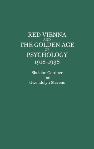 Бумажная книга «Red Vienna and the Golden Age of Psychology, 1918-1938», авторов Гвендолин Стивенс, Шелдон Гарднер - фото №1