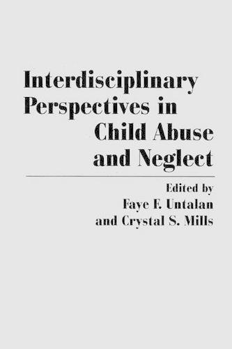 Бумажная книга «Interdisciplinary Perspectives in Child Abuse and Neglect», авторов Кристал Миллс, Фэй У. Унталан - фото №1