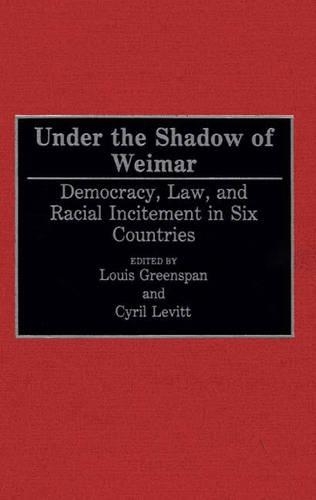 Паперова книга «Under the Shadow of Weimar: Democracy, Law, and Racial Incitement in Six Countries», авторів Сиріл Левітт, Луї Грінспен - фото №1