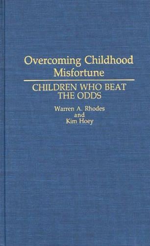 Бумажная книга «Overcoming Childhood Misfortune: Children Who Beat the Odds», авторов Ким Хоуи, Уоррен Родс - фото №1