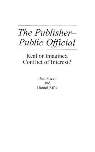 Бумажная книга «The Publisher-Public Official: Real or Imagined Conflict of Interest?», авторов Дэниел Риффе, Дон Снид - фото №1