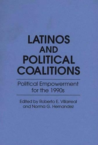 Бумажная книга «Latinos and Political Coalitions: Political Empowerment for the 1990s», авторов Норма Г. Эрнандес, Роберто Э. Вильярреал - фото №1