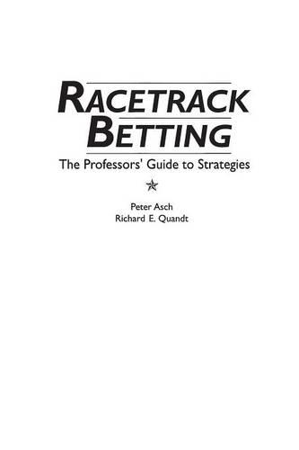 Бумажная книга «Racetrack Betting: The Professor's Guide to Strategies», авторов Ричард Квандт, Рита З. Аш - фото №1
