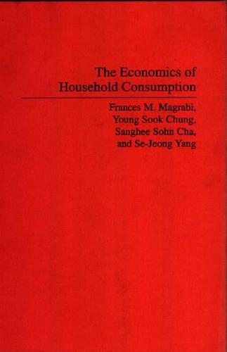 Паперова книга «The Economics of Household Consumption», авторів Френсіс Маграбі, Сангхі Сон Ча, Се Джонг Янг, Янг Сук Чун - фото №1