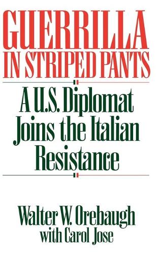Бумажная книга «Guerrilla in Striped Pants: A U.S. Diplomat Joins the Italian Resistance», авторов Кэрол Хосе, Вальтер Оребаух - фото №1