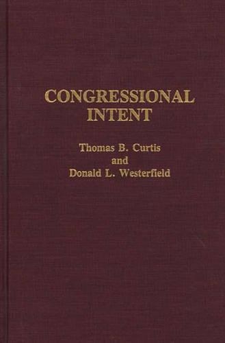 Паперова книга «Congressional Intent», авторів Дональд Л. Вестерфілд, Томас Б. Кертіс - фото №1
