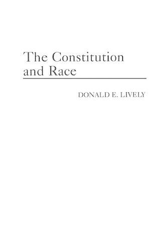 Паперова книга «The Constitution and Race», автор Дональд Е. Лайвлі - фото №1