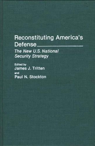 Бумажная книга «Reconstituting America's Defense: The New U.S. National Security Strategy», авторов Джеймс Дж. Триттен, Пол Н. Стоктон - фото №1