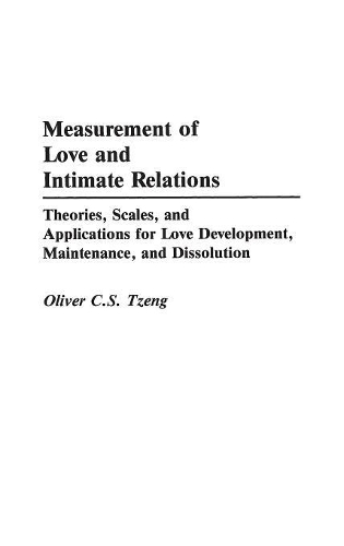 Паперова книга «Measurement of Love and Intimate Relations: Theories, Scales, and Applications for Love Development, Maintenance, and Dissolution», автор Олівер К. С. Ценг - фото №1