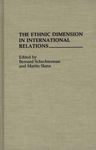 Бумажная книга «The Ethnic Dimension in International Relations», авторов Бернард Шехтерман, Мартин Сланн - фото №1