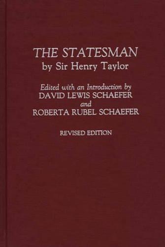 Бумажная книга «The Statesman: by Sir Henry Taylor, 2nd Edition», авторов Дэвид Льюис Шефер, Генри Тейлор, Роберта Рубель Шефер - фото №1