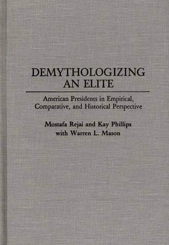 Паперова книга «Demythologizing an Elite: American Presidents in Empirical, Comparative, and Historical Perspectives», авторів Кей П. Філліпс, Мостафа Реджай - фото №1