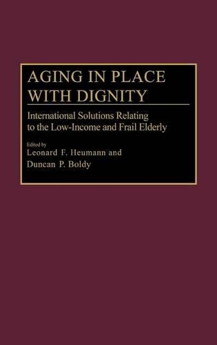 Паперова книга «Aging in Place with Dignity: International Solutions Relating to the Low-Income and Frail Elderly», авторів Дункан П. Болді, Леонард Ф. Хойманн - фото №1
