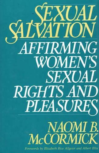 Бумажная книга «Sexual Salvation: Affirming Women's Sexual Rights and Pleasures», автор Наоми Маккормик - фото №1
