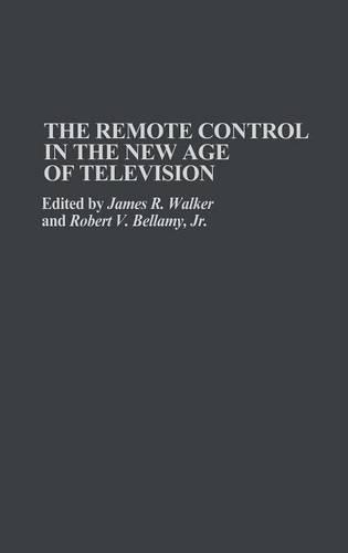 Бумажная книга «The Remote Control in the New Age of Television», авторов Джеймс Р. Уокер, Роберт В. Беллами - фото №1