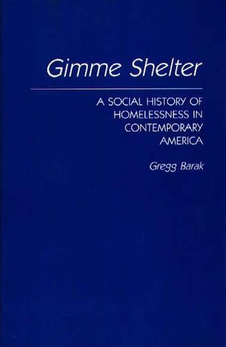 Бумажная книга «Gimme Shelter: A Social History of Homelessness in Contemporary America», автор Грегг Барак - фото №1