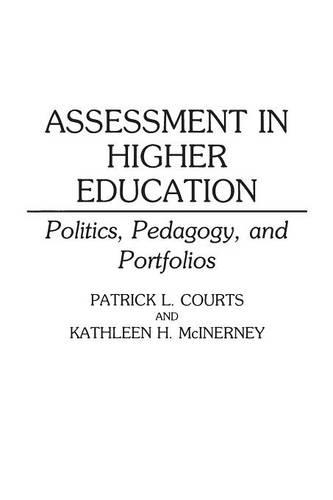 Паперова книга «Assessment in Higher Education: Politics, Pedagogy, and Portfolios», авторів Кетлін Макінерні, Патрік Л. Кортс - фото №1
