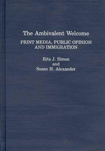 Бумажная книга «The Ambivalent Welcome: Print Media, Public Opinion and Immigration», авторов Рита Дж. Саймон, Сьюзен Х. Александр - фото №1