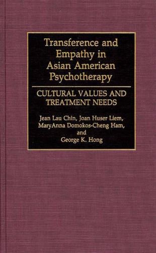 Бумажная книга «Transference and Empathy in Asian American Psychotherapy: Cultural Values and Treatment Needs», авторов Джордж К. Хонг, Жан Лау Чин, Джоан Юзер Лием, МэриАнна Домокос-Ченг Хэм - фото №1